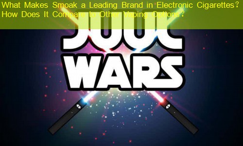 What Makes Smoak a Leading Brand in Electronic Cigarettes？ How Does It Compare to Other Vaping Options？