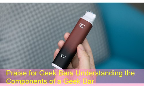 Praise for Geek Bars Understanding the Components of a Geek Bar