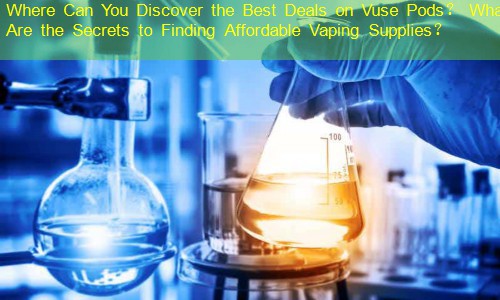 Where Can You Discover the Best Deals on Vuse Pods？ What Are the Secrets to Finding Affordable Vaping Supplies？