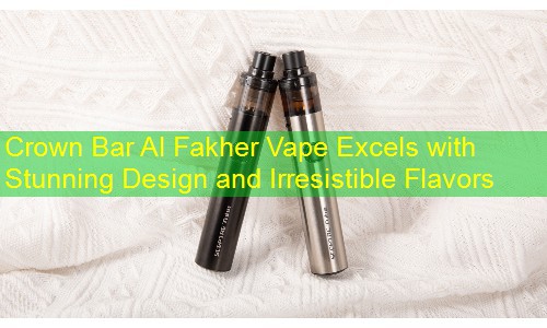 Crown Bar Al Fakher Vape Excels with Stunning Design and Irresistible Flavors