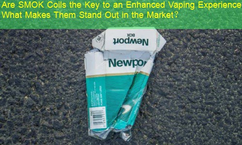 Are SMOK Coils the Key to an Enhanced Vaping Experience？ What Makes Them Stand Out in the Market？