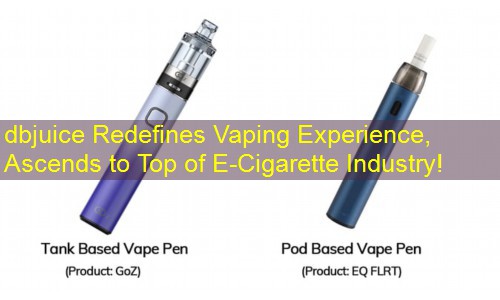 dbjuice Redefines Vaping Experience, Ascends to Top of E-Cigarette Industry!