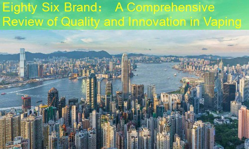 Eighty Six Brand： A Comprehensive Review of Quality and Innovation in Vaping