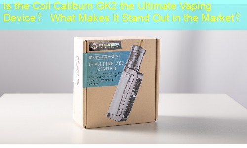 Is the Coil Caliburn GK2 the Ultimate Vaping Device？ What Makes It Stand Out in the Market？