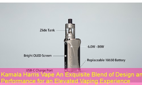 Kamala Harris Vape An Exquisite Blend of Design and Performance for an Elevated Vaping Experience