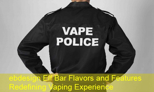ebdesign Elf Bar Flavors and Features Redefining Vaping Experience