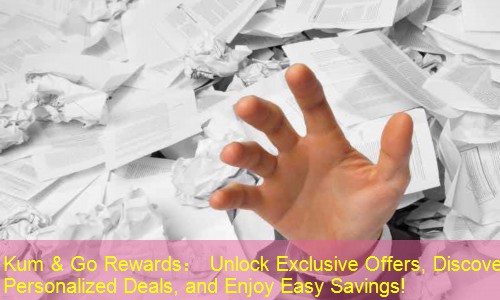 Kum & Go Rewards： Unlock Exclusive Offers, Discover Personalized Deals, and Enjoy Easy Savings!