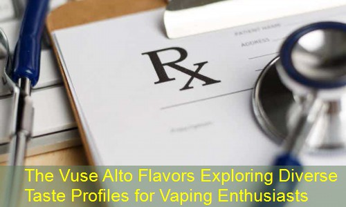 The Vuse Alto Flavors Exploring Diverse Taste Profiles for Vaping Enthusiasts