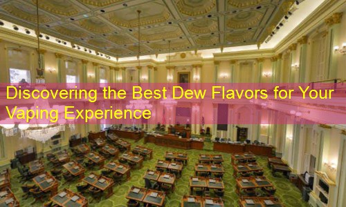 Discovering the Best Dew Flavors for Your Vaping Experience
