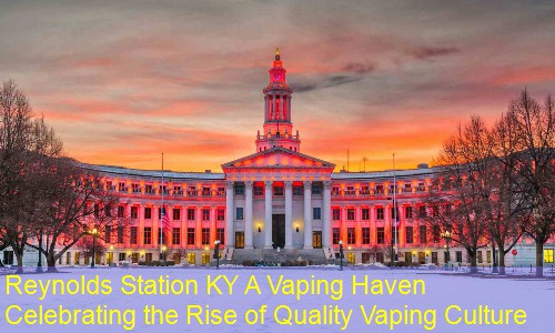 Reynolds Station KY A Vaping Haven Celebrating the Rise of Quality Vaping Culture