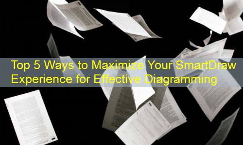 Top 5 Ways to Maximize Your SmartDraw Experience for Effective Diagramming