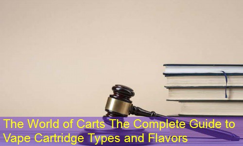 The World of Carts The Complete Guide to Vape Cartridge Types and Flavors
