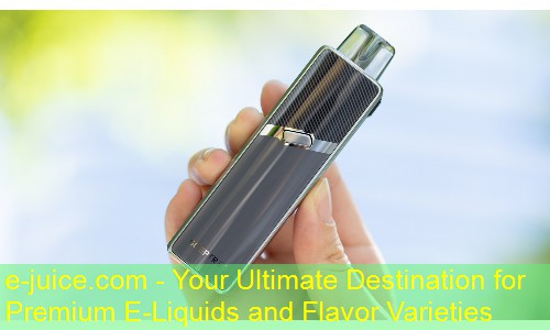e-juice.com - Your Ultimate Destination for Premium E-Liquids and Flavor Varieties