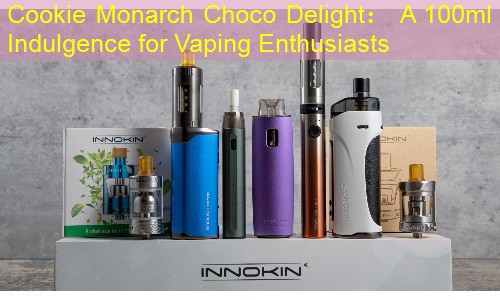 Cookie Monarch Choco Delight： A 100ml Indulgence for Vaping Enthusiasts