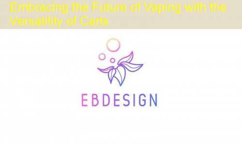 Embracing the Future of Vaping with the Versatility of Carts